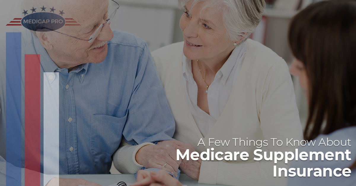 A Few Things to Know About Medicare Supplement Insurance - Medigap Pro